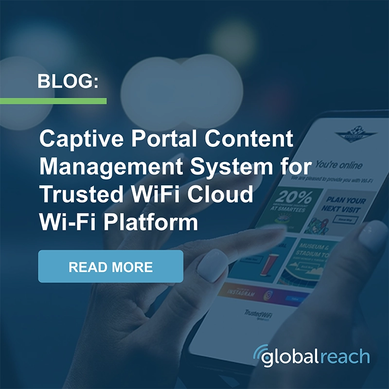 GlobalReach's Trusted Wi-Fi Platform Unlocks Venue Marketing ...